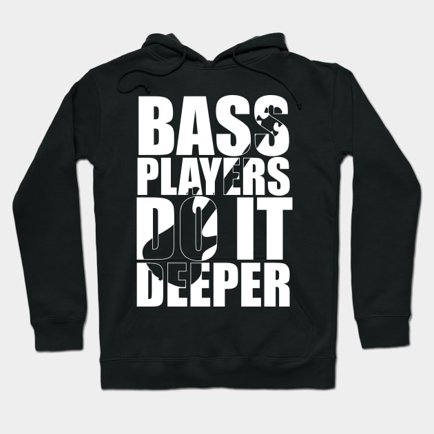 Funny BASS PLAYERS DO IT DEEPER T Shirt design cute gift Hoodie by star trek fanart and more